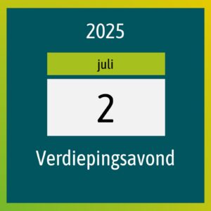 Verdiepingsavond Woensdag 2 juli 2025